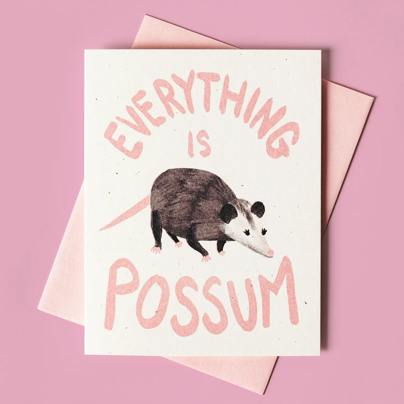 Everything Is Possum Card