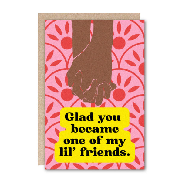 Mothers Day - Glad You're My Lil Friend Card