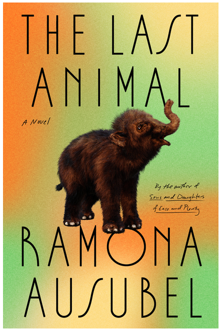 The Last Animal, Ramona Ausubel