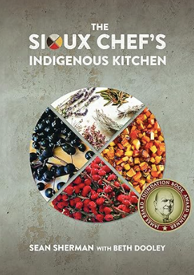 The Sioux Chef's Indigenous Kitchen, Sean Sherman