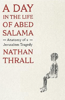 Day in the Life of Abed Salama, Nathan Thrall
