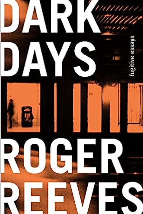 Dark Days, Roger Reeves