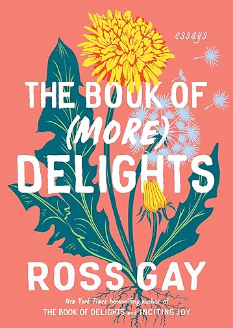 The Book of (More) Delights, Ross Gay