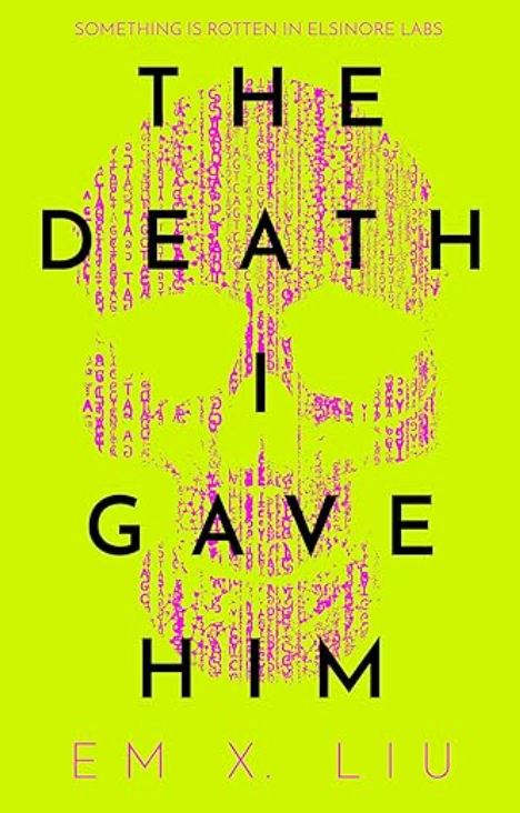 The Death I Gave Him, Em X. Liu