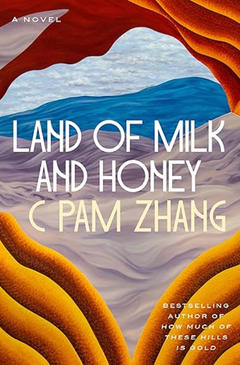 Land of Milk and Honey, C. Pam Zhang