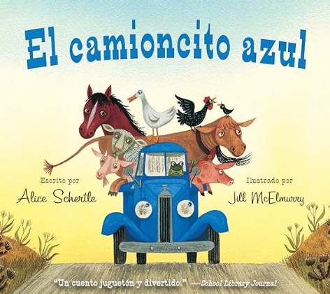 El Camioncito Azul: Little Blue Truck, Alice Schertle