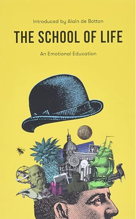 The School of Life: An Emotional Education, Alain de Botton