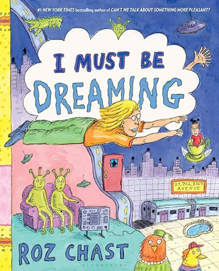 I Must Be Dreaming, Roz Chast