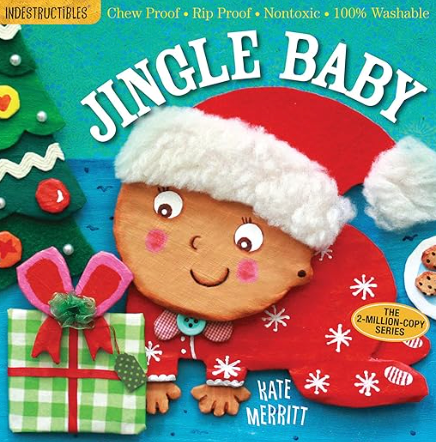 Indestructibles: Jingle Baby: Baby's First Christmas Book, Kate Merritt