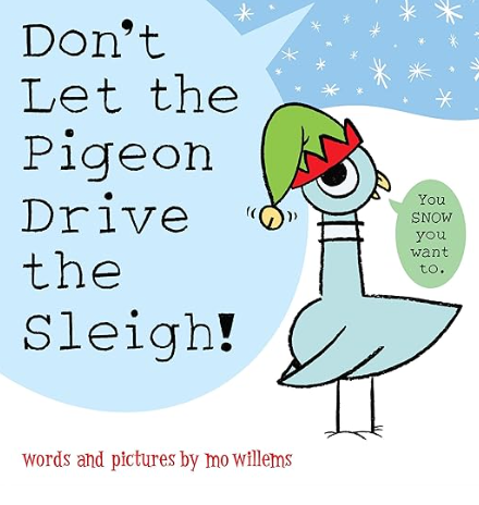 Don't Let the Pigeon Drive the Sleigh!, Mo Willems