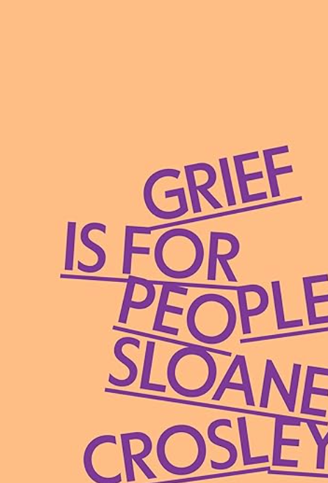 Grief Is for People, Sloane Crosley