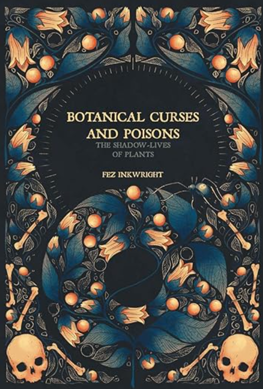 Botanical Curses and Poisons, Fez Inkwright