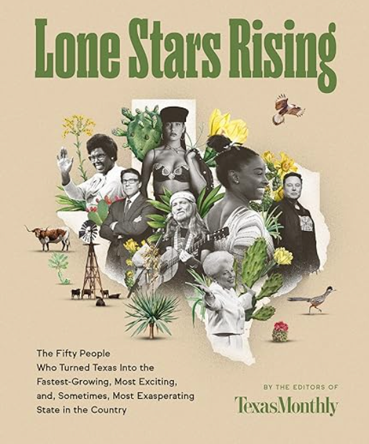 Lone Stars Rising, Editors of Texas Monthly