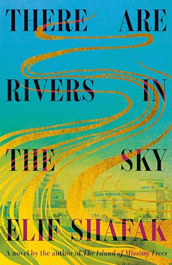 There Are Rivers in the Sky, Elif Shafak
