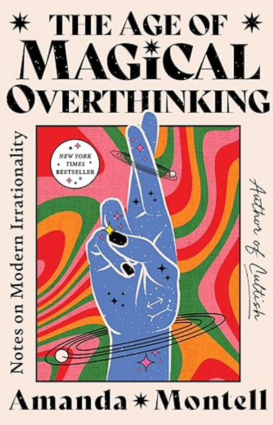 The Age of Magical Overthinking, Amanda Montell