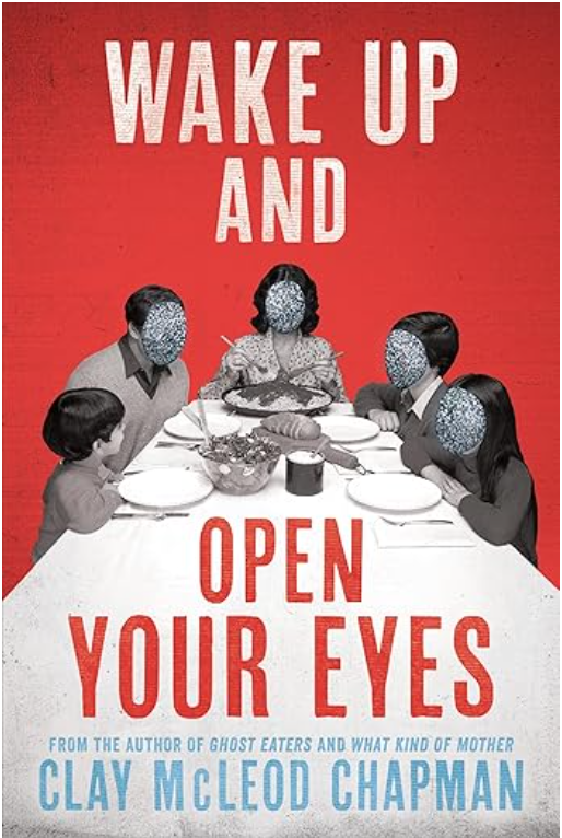 Wake Up and Open Your Eyes, Clay McLeod Chapman