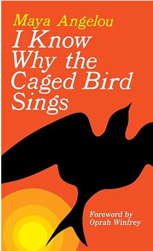 I Know Why the Caged Bird Sings, Maya Angelou
