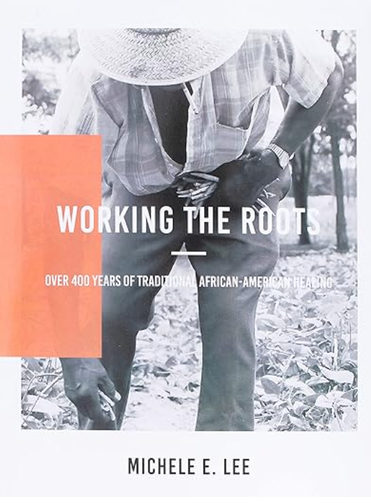 Working The Roots, Michele Elizabeth Lee