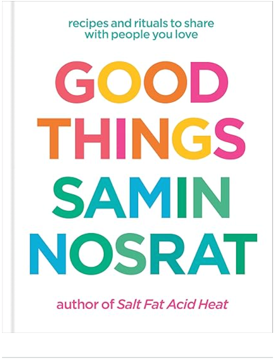 Good Things, Samin Nosrat
