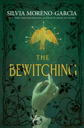 The Bewitching, Silvia Moreno-Garcia