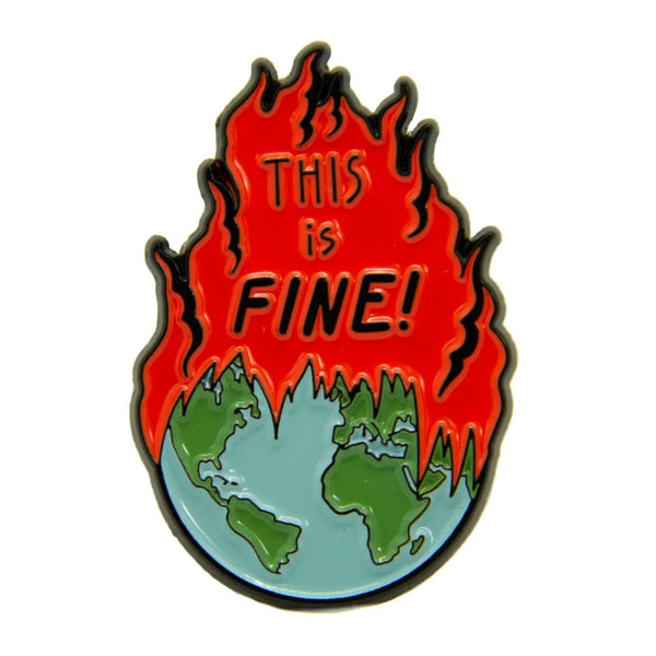 "This Is Fine" Earth Burning Enamel Pin