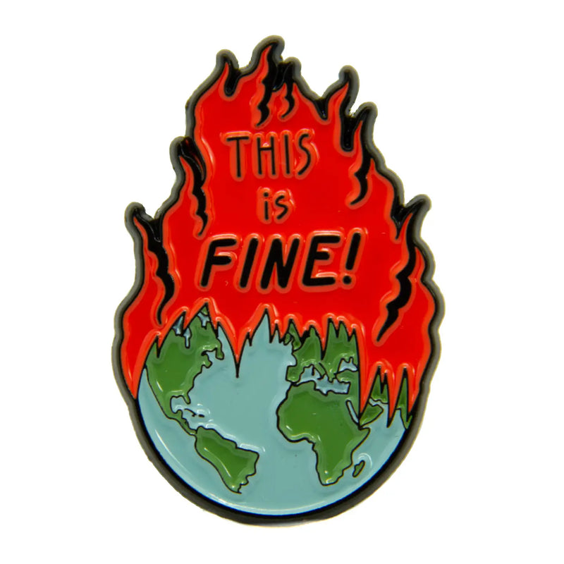 "This Is Fine" Earth Burning Enamel Pin