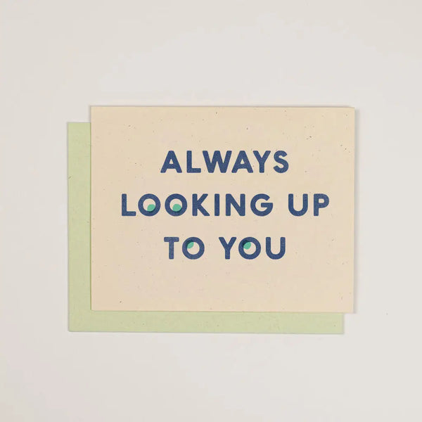Always Looking Up To You Card