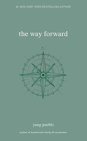 The Way Forward, Yung Pueblo