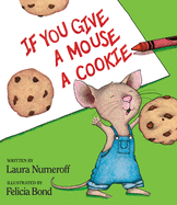If You Give A Mouse A Cookie, Laura Joffe Numeroff