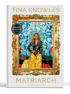 Matriarch: Oprah's Book Club: A Memoir, Tina Knowles