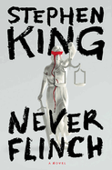 Never Flinch, Stephen King