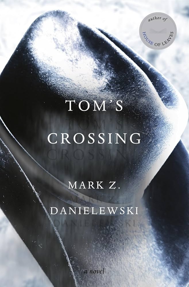 Tom's Crossing, Mark Z Danielewski