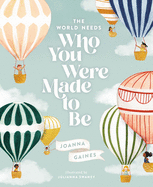 The World Needs Who You Were Made To Be, Joanna Gaines