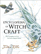 Encyclopedia of Witchcraft: The Complete A-Z for the Entire Magical World, Judika Illes