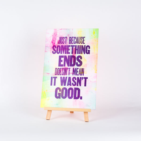 Just Because Something Ends Print