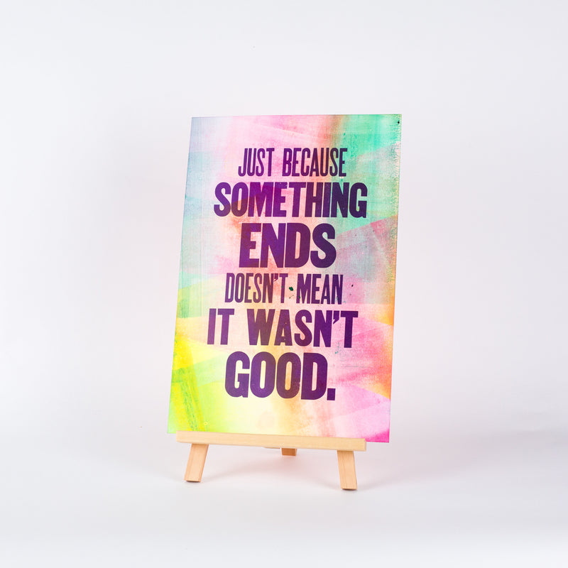Just Because Something Ends Print