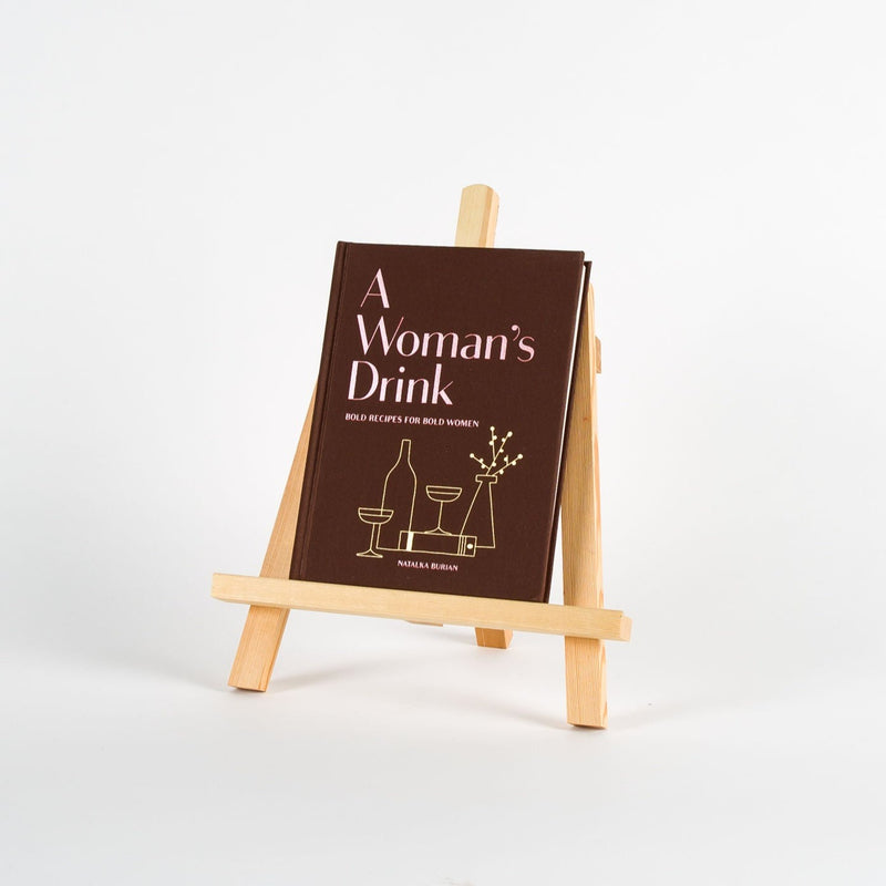 A Woman's Drink: Bold Recipes for Bold Women, Burian / Schneider