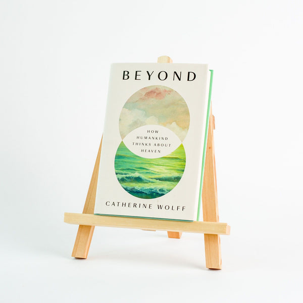 Beyond: How Humankind Thinks about Heaven, Catherine Wolff
