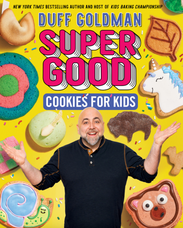 Super Good Cookies for Kids, Duff Goldman