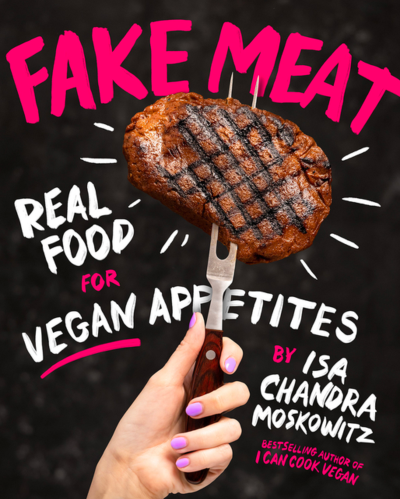 Fake Meat, Isa Chandra Moskowitz